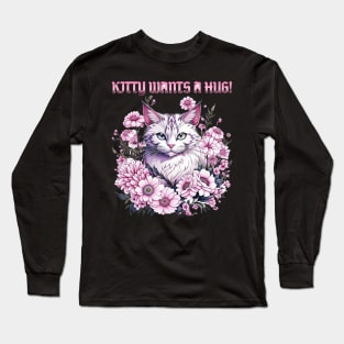 Kitty Wants a Hug! Long Sleeve T-Shirt